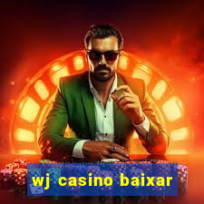 wj casino baixar